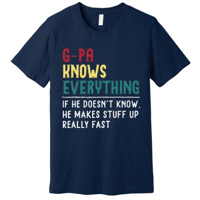 Gpa Know Everything Funny Fathers Day Gift For Grandfather Premium T-Shirt