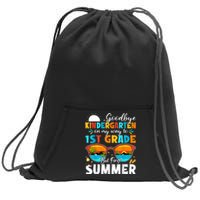 Goodbye Kindergarten Graduation To 1st Grade Hello Summer Sweatshirt Cinch Pack Bag