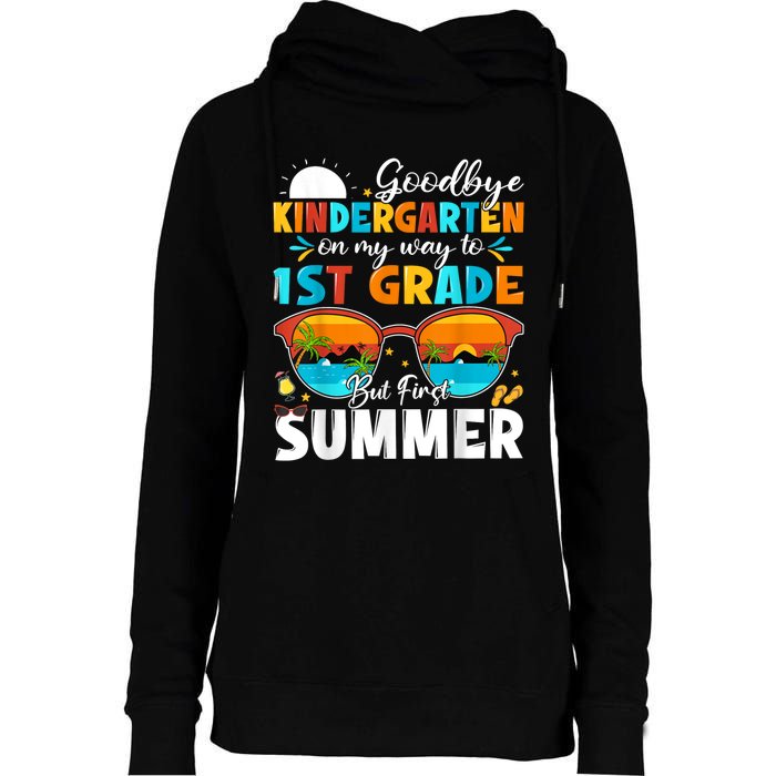 Goodbye Kindergarten Graduation To 1st Grade Hello Summer Womens Funnel Neck Pullover Hood