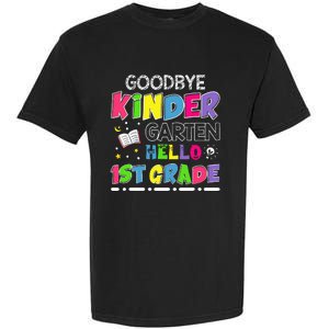 Goodbye Kindergarten Graduation Hello First Grade Garment-Dyed Heavyweight T-Shirt