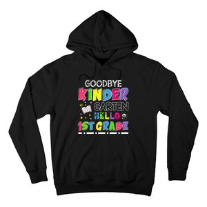 Goodbye Kindergarten Graduation Hello First Grade Hoodie