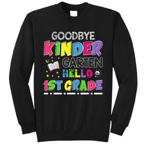 Goodbye Kindergarten Graduation Hello First Grade Sweatshirt