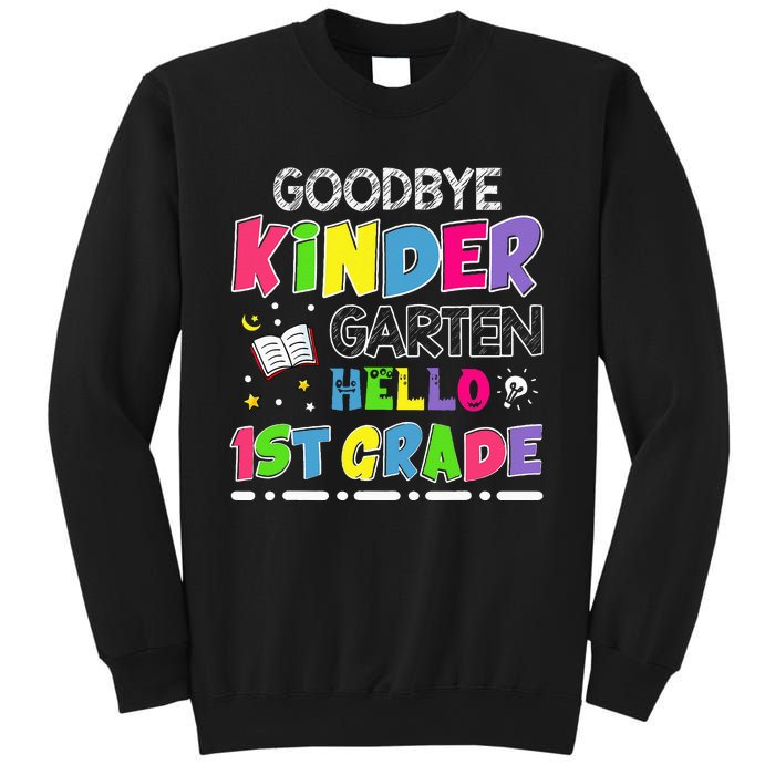 Goodbye Kindergarten Graduation Hello First Grade Sweatshirt