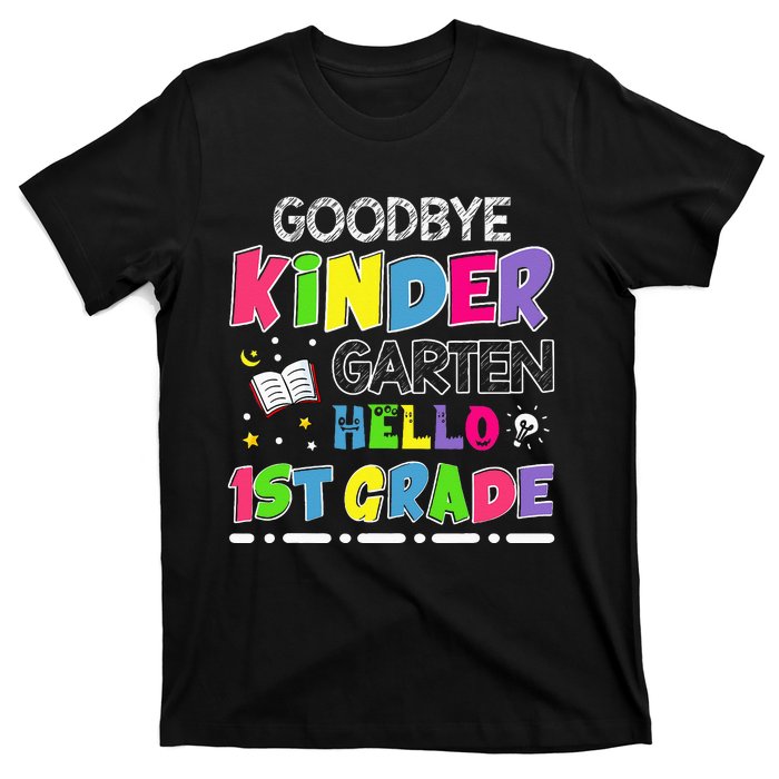 Goodbye Kindergarten Graduation Hello First Grade T-Shirt