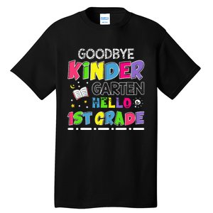 Goodbye Kindergarten Graduation Hello First Grade Tall T-Shirt