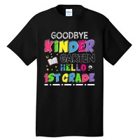 Goodbye Kindergarten Graduation Hello First Grade Tall T-Shirt