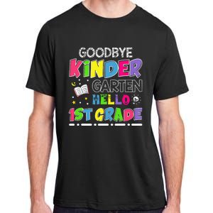 Goodbye Kindergarten Graduation Hello First Grade Adult ChromaSoft Performance T-Shirt