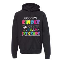 Goodbye Kindergarten Graduation Hello First Grade Premium Hoodie