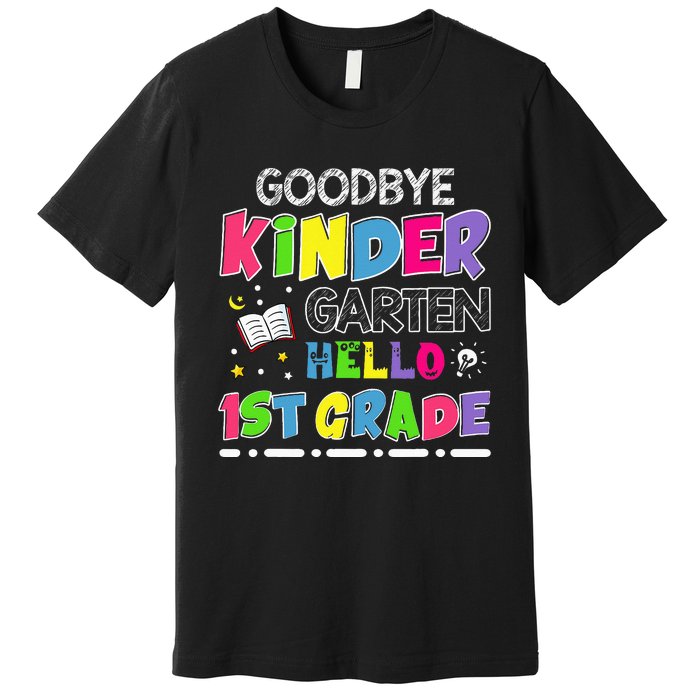 Goodbye Kindergarten Graduation Hello First Grade Premium T-Shirt