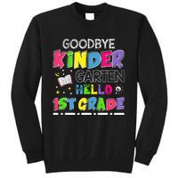 Goodbye Kindergarten Graduation Hello First Grade Tall Sweatshirt