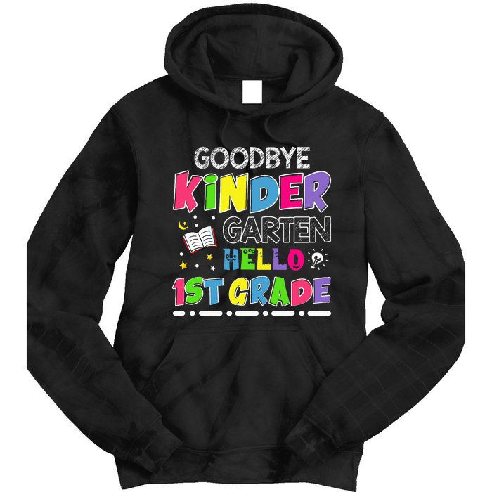 Goodbye Kindergarten Graduation Hello First Grade Tie Dye Hoodie