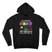 Goodbye Kindergarten Graduation Hello First Grade Tall Hoodie