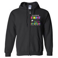 Goodbye Kindergarten Graduation Hello First Grade Full Zip Hoodie