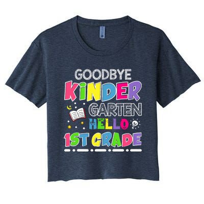 Goodbye Kindergarten Graduation Hello First Grade Women's Crop Top Tee