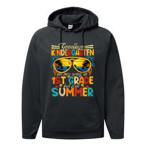 Goodbye Kindergarten Graduation To 1stGrade Fun First Summer Performance Fleece Hoodie