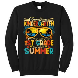 Goodbye Kindergarten Graduation To 1stGrade Fun First Summer Sweatshirt