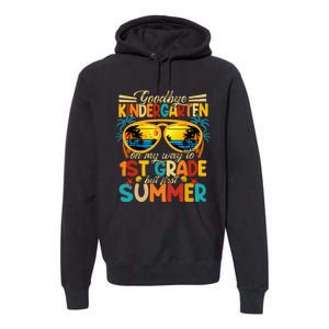 Goodbye Kindergarten Graduation To 1stGrade Fun First Summer Premium Hoodie