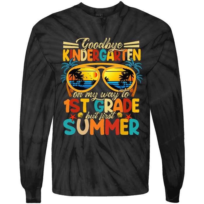 Goodbye Kindergarten Graduation To 1stGrade Fun First Summer Tie-Dye Long Sleeve Shirt