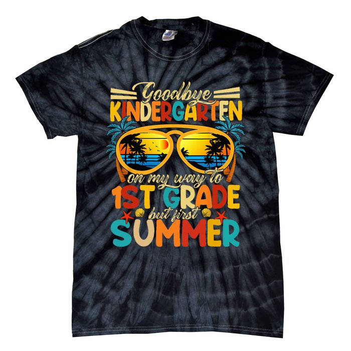 Goodbye Kindergarten Graduation To 1stGrade Fun First Summer Tie-Dye T-Shirt