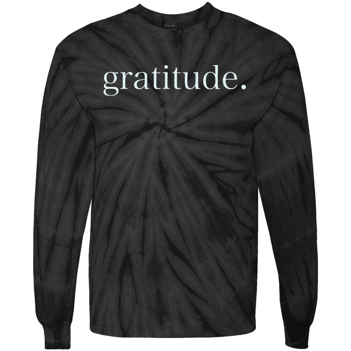 Goodness Kindness Gratitude Good Life Uplifting Tie-Dye Long Sleeve Shirt