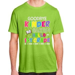 Goodbye Kindergarten Graduation Hello First Grade Adult ChromaSoft Performance T-Shirt