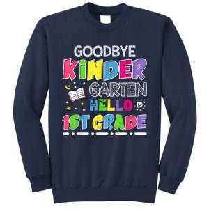 Goodbye Kindergarten Graduation Hello First Grade Sweatshirt