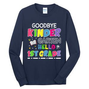 Goodbye Kindergarten Graduation Hello First Grade Tall Long Sleeve T-Shirt