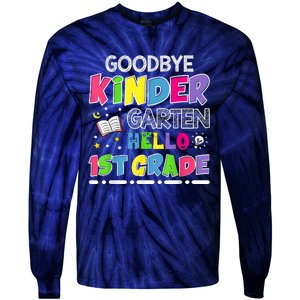 Goodbye Kindergarten Graduation Hello First Grade Tie-Dye Long Sleeve Shirt