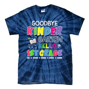 Goodbye Kindergarten Graduation Hello First Grade Tie-Dye T-Shirt