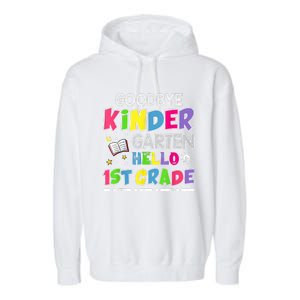 Goodbye Kindergarten Graduation Hello First Grade Garment-Dyed Fleece Hoodie