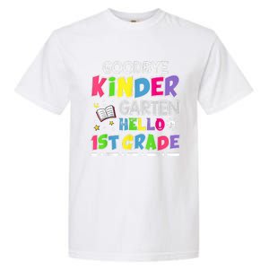 Goodbye Kindergarten Graduation Hello First Grade Garment-Dyed Heavyweight T-Shirt