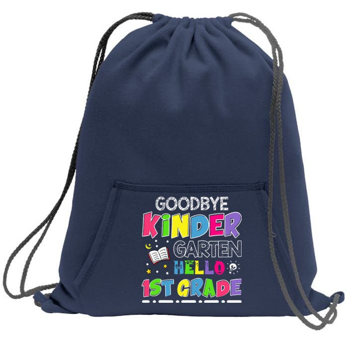 Goodbye Kindergarten Graduation Hello First Grade Sweatshirt Cinch Pack Bag