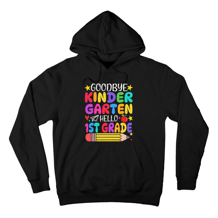 Goodbye Kindergarten Hello First Grade Graduation First Day Hoodie