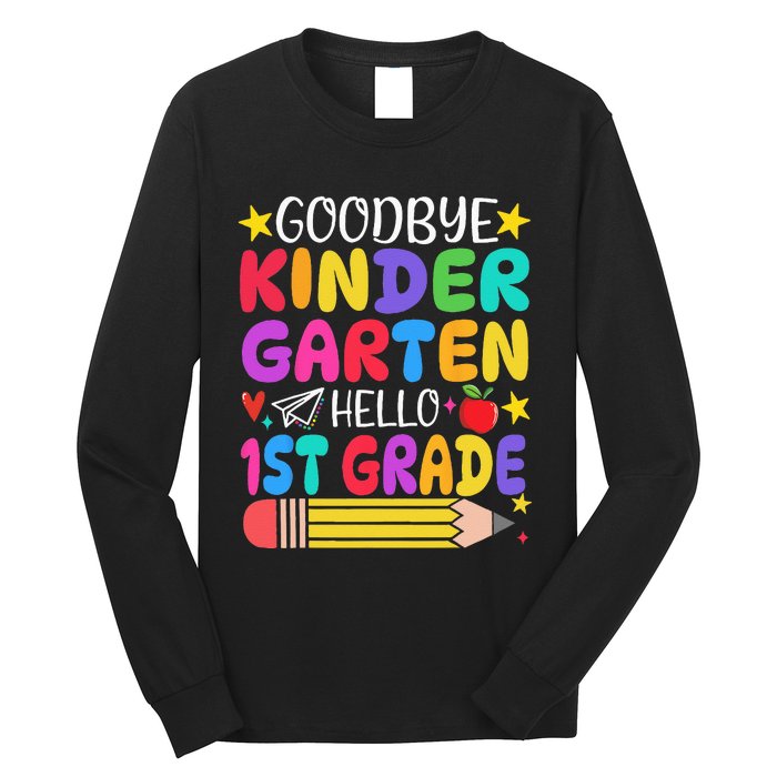 Goodbye Kindergarten Hello First Grade Graduation First Day Long Sleeve Shirt