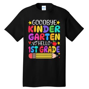 Goodbye Kindergarten Hello First Grade Graduation First Day Tall T-Shirt