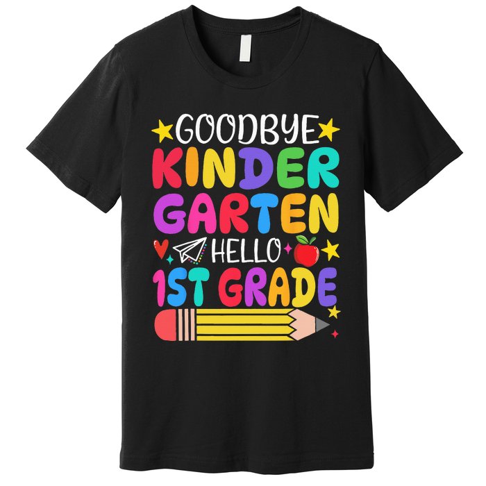 Goodbye Kindergarten Hello First Grade Graduation First Day Premium T-Shirt