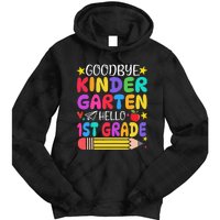 Goodbye Kindergarten Hello First Grade Graduation First Day Tie Dye Hoodie