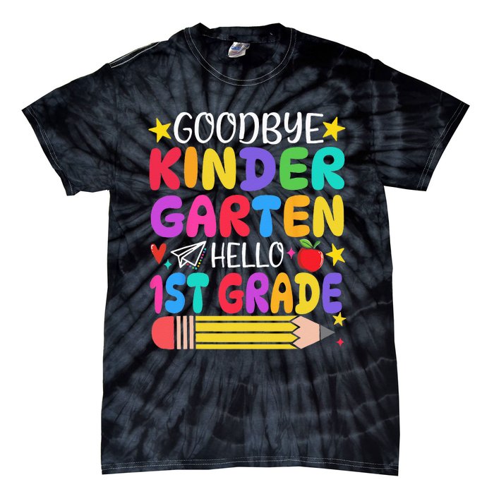 Goodbye Kindergarten Hello First Grade Graduation First Day Tie-Dye T-Shirt