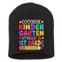 Goodbye Kindergarten Hello First Grade Graduation First Day Short Acrylic Beanie