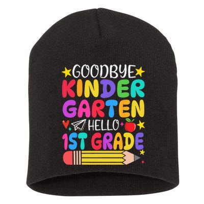 Goodbye Kindergarten Hello First Grade Graduation First Day Short Acrylic Beanie