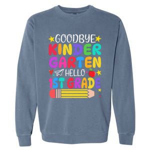 Goodbye Kindergarten Hello First Grade Graduation First Day Garment-Dyed Sweatshirt