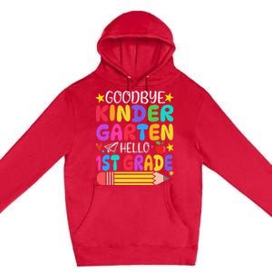 Goodbye Kindergarten Hello First Grade Graduation First Day Premium Pullover Hoodie