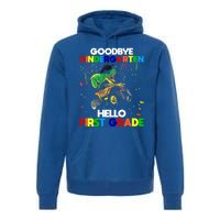 Goodbye Kindergarten Hello First Grade 1St Grade Meaningful Gift Premium Hoodie