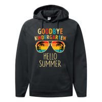 Goodbye Kindergarten Hello Summer Last Day Graduation Performance Fleece Hoodie