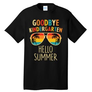 Goodbye Kindergarten Hello Summer Last Day Graduation Tall T-Shirt