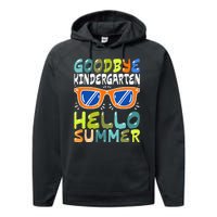 Goodbye Kindergarten Hello Summer Kinder Graduate Performance Fleece Hoodie