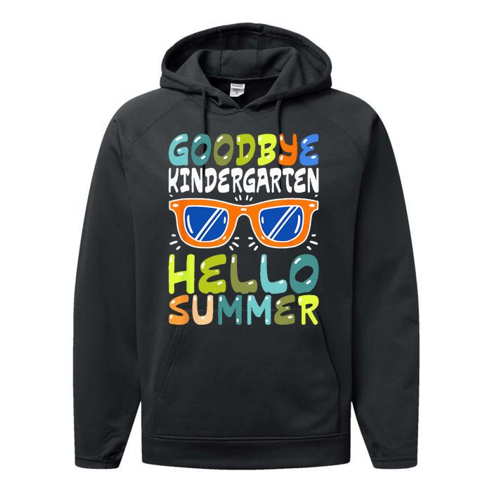 Goodbye Kindergarten Hello Summer Kinder Graduate Performance Fleece Hoodie