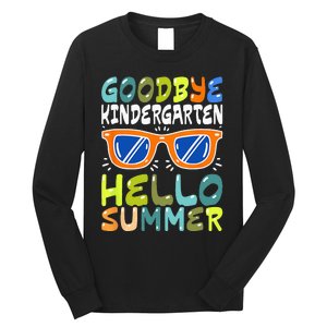 Goodbye Kindergarten Hello Summer Kinder Graduate Long Sleeve Shirt