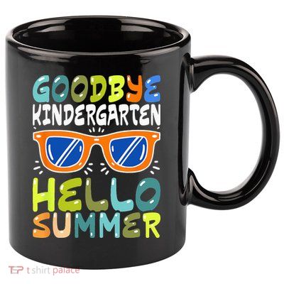 Goodbye Kindergarten Hello Summer Kinder Graduate 11oz C Handle Ceramic Mug