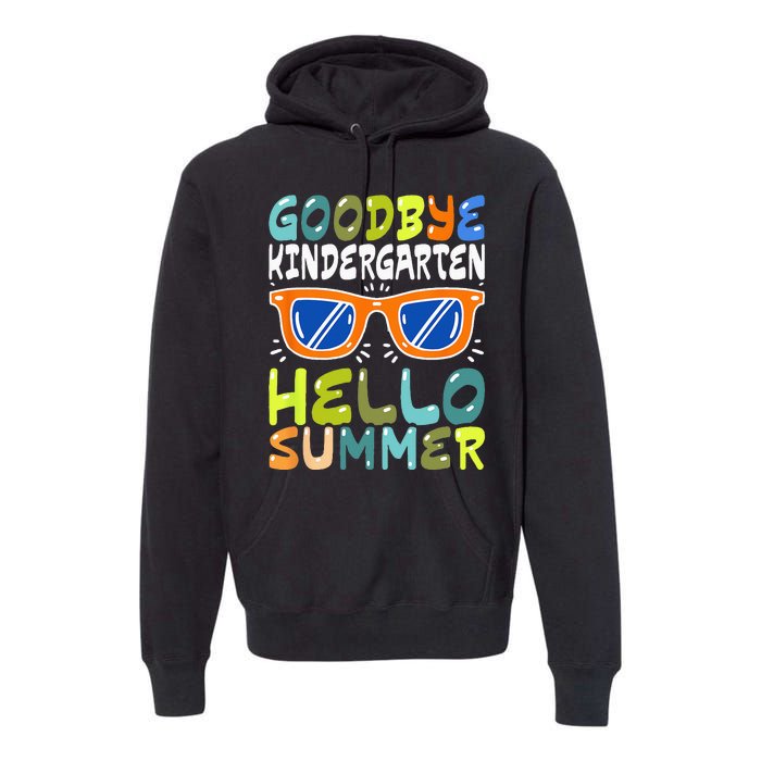 Goodbye Kindergarten Hello Summer Kinder Graduate Premium Hoodie